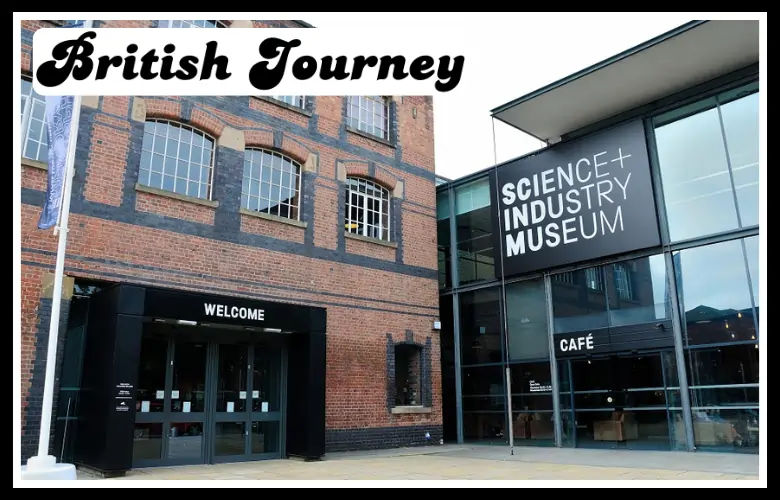 Science and Industry Museum Manchester Travel and Visiting Guide